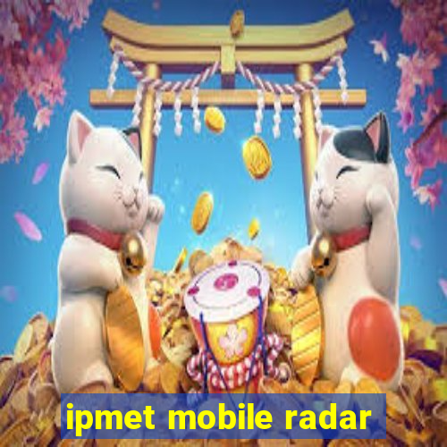 ipmet mobile radar